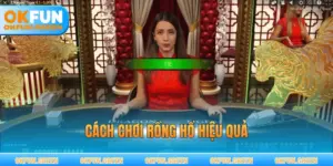 Cách chơi rồng hổ