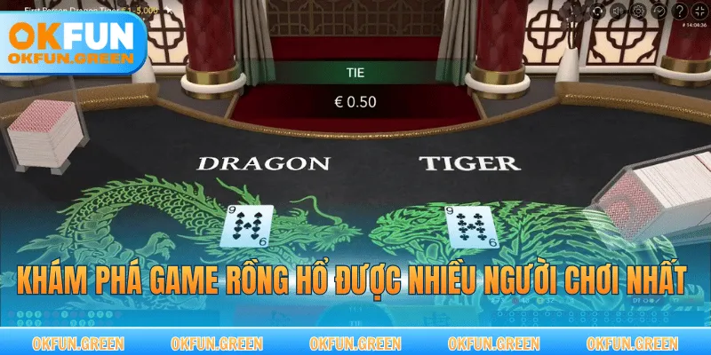 Khám phá game rồng hổ được nhiều người chơi nhất